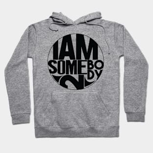 IAmSomebody2 Apparel Hoodie